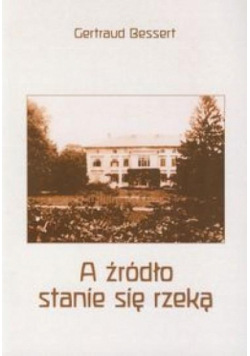 A źródło stanie się rzeką