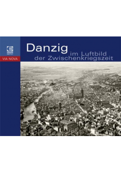 Danzig im Luftbild der Zwischenkriegszeit