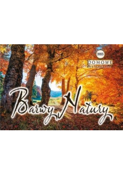 Kalendarz 2023 Barwy natury