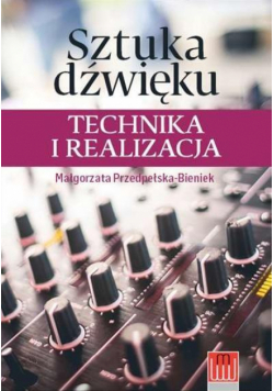 Sztuka dźwięku. Technika i realizacja