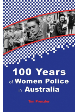 One Hundred Years of Women Police in Australia
