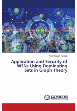 Application and Security of WSNs Using Dominating Sets in Graph Theory
