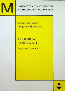 Algebra liniowa 1 Przykłady i zadania
