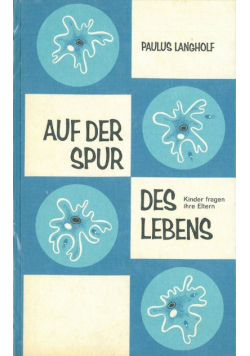 Auf der Spur des Lebens