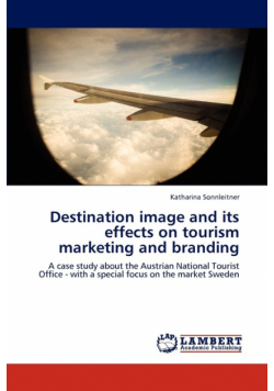 Destination image and its effects on tourism marketing and branding