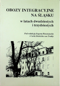 Obozy integracyjne na Śląsku w latach dwudziestych i trzydziestych
