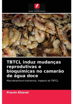 TBTCL induz mudanças reprodutivas e bioquímicas no camarão de água doce