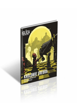 Królowie srebra - podręcznik źródłowy do Iglicy