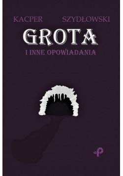 Grota i inne opowiadania