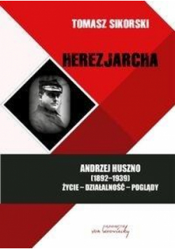 Herezjarcha Andrzej Huszno (1892-1939)