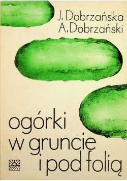 Ogórki w gruncie i pod folią