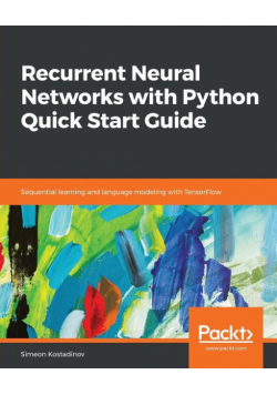 Recurrent Neural Networks with Python Quick Start Guide