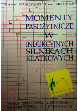 Momenty pasożytnicze w indukcyjnych silnikach klatkowych