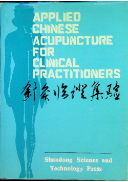 Applied chinese acupuncture for clinical practitioners