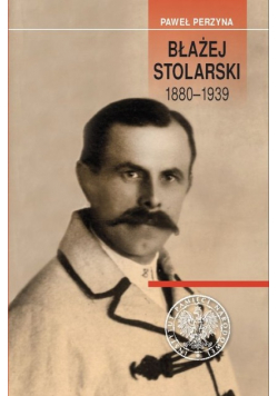 Błażej Stolarski 1880-1939