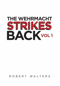 The Wehrmacht Strikes Back