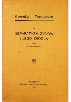 Kwestya Żydowska 1 Separatyzm Żydów i jego źródła 1909 r.