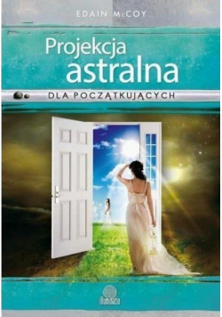 Dla początkujących Projekcja astralna