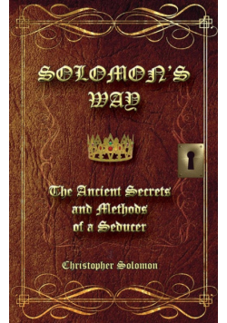 Solomon's Way; The Ancient Secrets and Methods of a Seducer