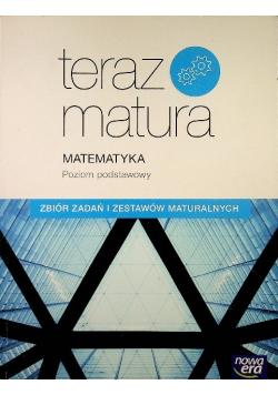 Teraz matura Matematyka Poziom podstawowy
