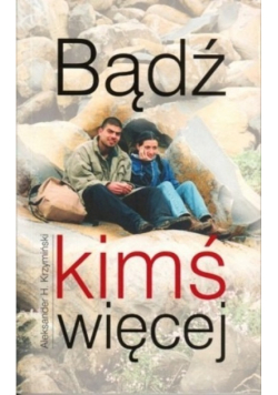 Bądź kimś więcej