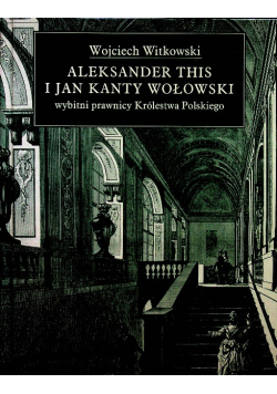 Aleksander This I Jan Kanty Wołowski wybitni prawnicy Królestwa Polskiego