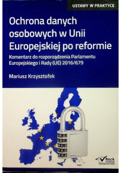 Ochrona danych osobowych w Unii Europejskiej po reformie.