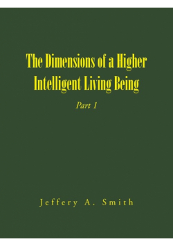 The Dimensions of a Higher Intelligent Living Being
