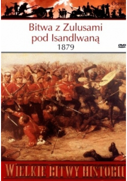 Wielkie bitwy historii Bitwa z Zulusami pod Isandlwaną