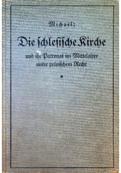 Die schlesische kirche und ihr patronat Erster Teil