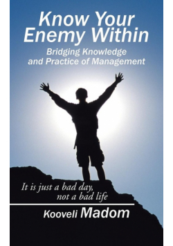 Know Your Enemy Within Bridging Knowledge and Practice of Management