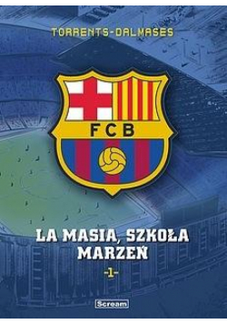 FC Barcelona T.1 La Masia, Szkoła marzeń