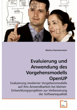 Evaluierung und Anwendung des Vorgehensmodells OpenUP