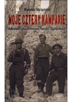 Moje cztery kampanie. Wspomnienia z kampanii...