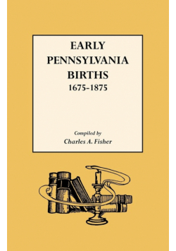 Early Pennsylvania Births,1675-1875