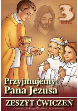 Religia SP 3 ćw Przyjmujemy Pana Jezusa WDS
