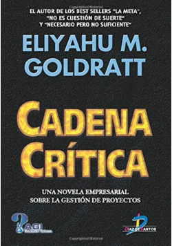 Cadena Critica Una novela empresarial sobre la gestión de proyectos