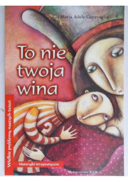 To nie twoja wina