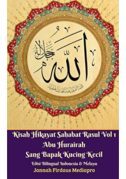 Kisah Hikayat Sahabat Rasul Vol 1 Abu Hurairah Sang Bapak Kucing Kecil Edisi Bilingual