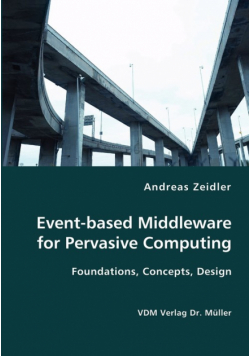 Event-based Middleware for Pervasive Computing- Foundations, Concepts, Design