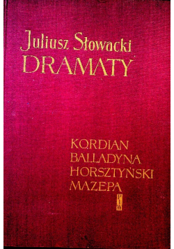 Słowacki dramaty Kordian balladyna Horsztyński Mazepa