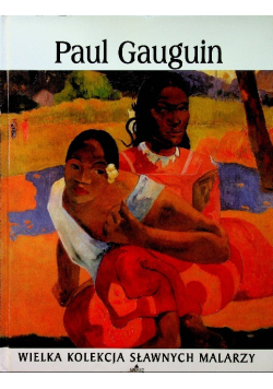 Wielka kolekcja sławnych malarzy tom 19 Paul Gauguin