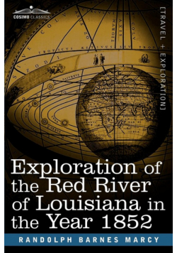 Exploration of the Red River of Louisiana in the Year 1852