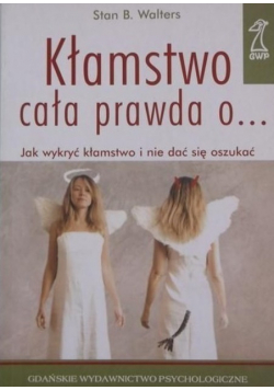 Kłamstwo cała prawda o