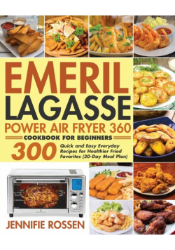 Emeril Lagasse Power Air Fryer 360 Cookbook for Beginners