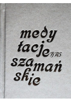 Medytacje szamańskie
