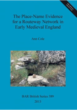 The Place-Name Evidence for a Routeway Network in Early Medieval England