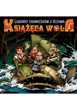 Książęca Wola Legendy chomiczków z Kijowa Tom 1
