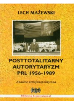 Posttotalitarny autorytaryzm PRL 1956 - 1989