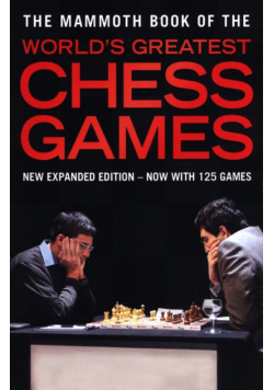 The Mammoth Book of the World's Greatest Chess Games
